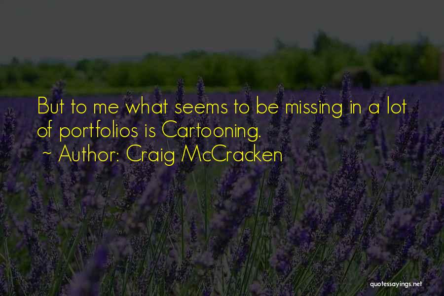 Missing A Lot Quotes By Craig McCracken
