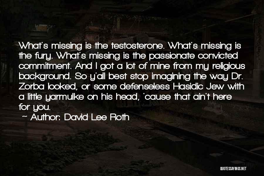 Missing A Lot Quotes By David Lee Roth