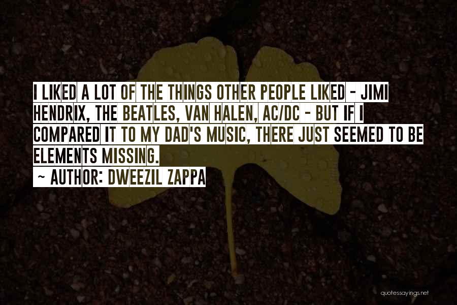 Missing A Lot Quotes By Dweezil Zappa