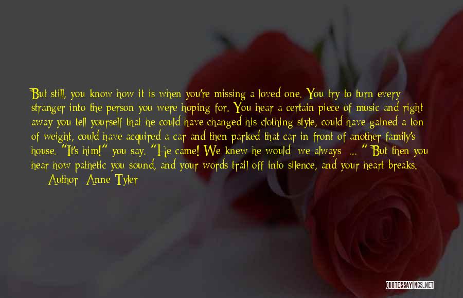 Missing A Loved One Quotes By Anne Tyler