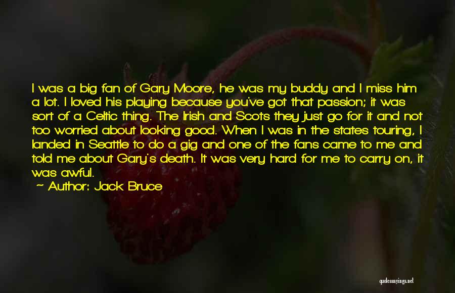 Missing A Loved One Quotes By Jack Bruce