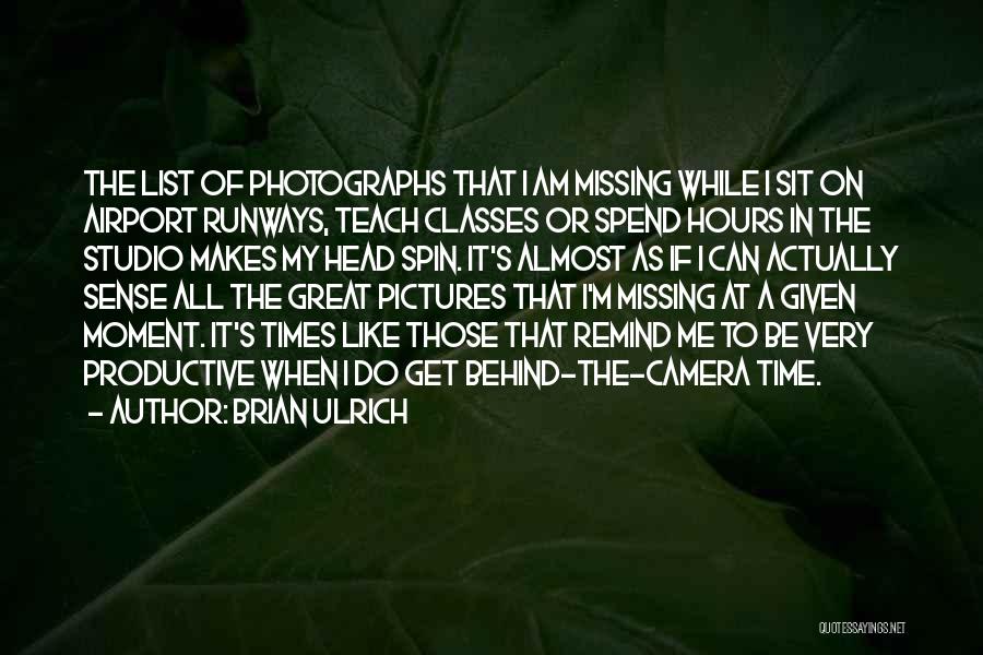 Missing A Moment Quotes By Brian Ulrich