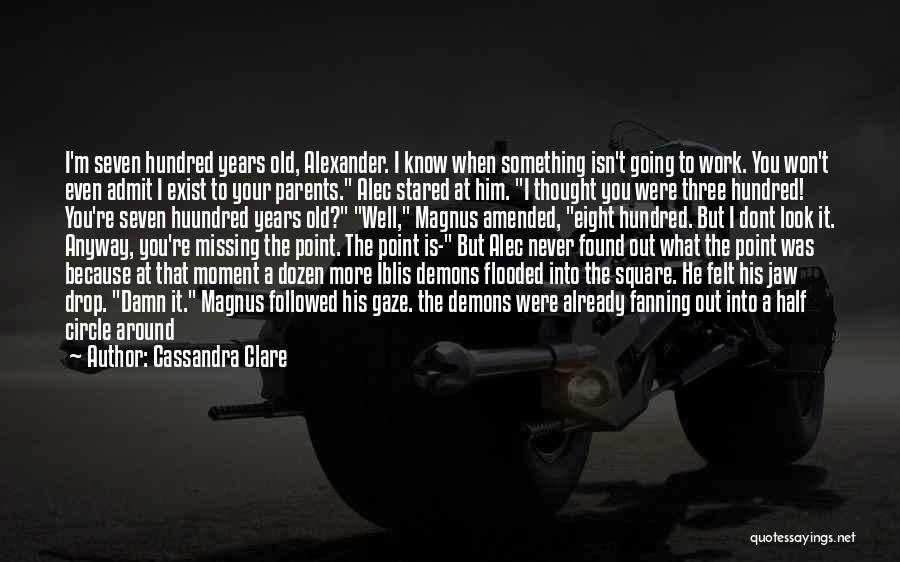 Missing A Moment Quotes By Cassandra Clare