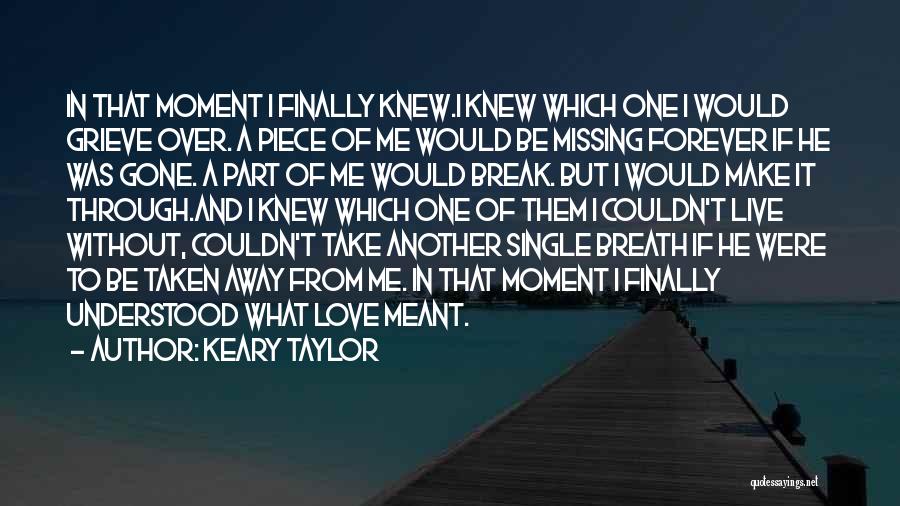 Missing A Moment Quotes By Keary Taylor