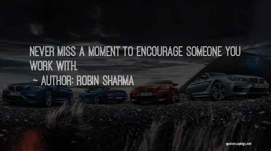 Missing A Moment Quotes By Robin Sharma