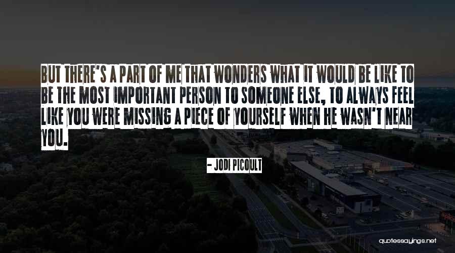 Missing A Part Of You Quotes By Jodi Picoult Missing A Part Of You Quotes By Jodi Picoult