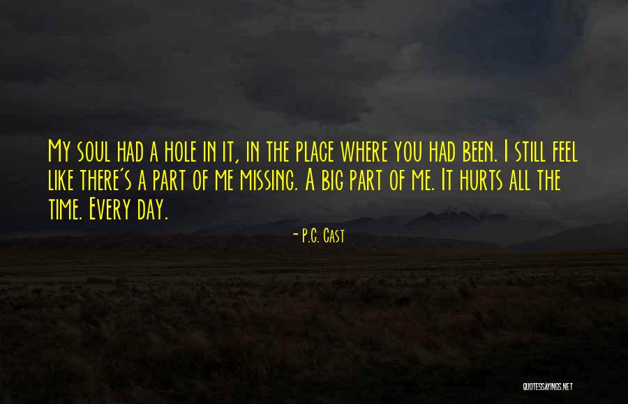 Missing A Part Of You Quotes By P.C. Cast Missing A Part Of You Quotes By P.C. Cast