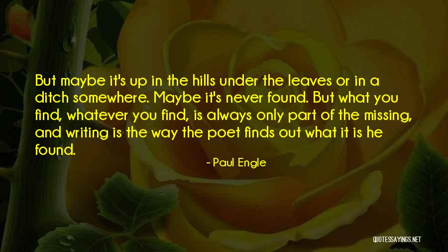Missing A Part Of You Quotes By Paul Engle Missing A Part Of You Quotes By Paul Engle