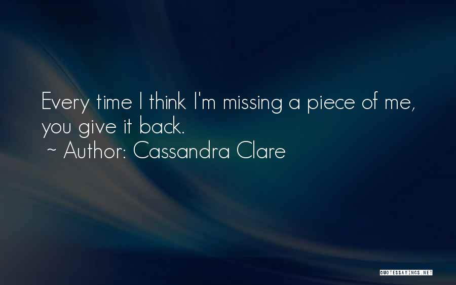 Missing A Piece Of Me Quotes By Cassandra Clare