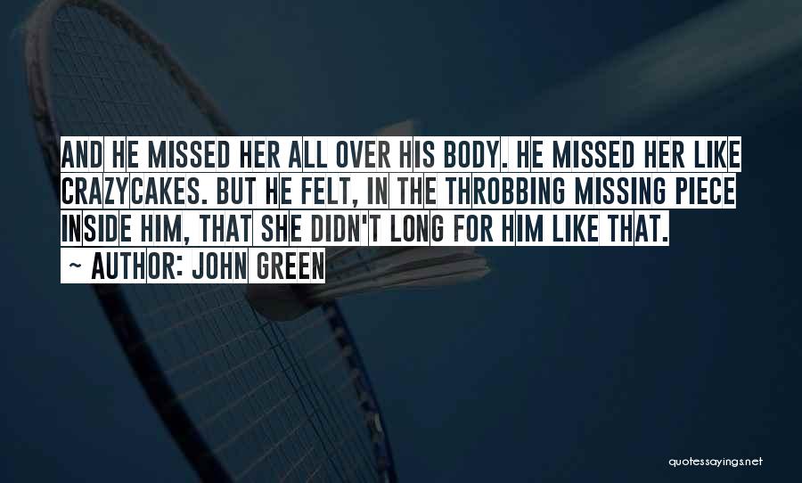 Missing A Piece Of Me Quotes By John Green