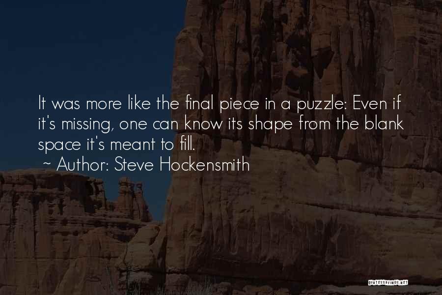 Missing A Piece Of Me Quotes By Steve Hockensmith