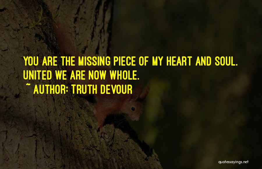 Missing A Piece Of Me Quotes By Truth Devour