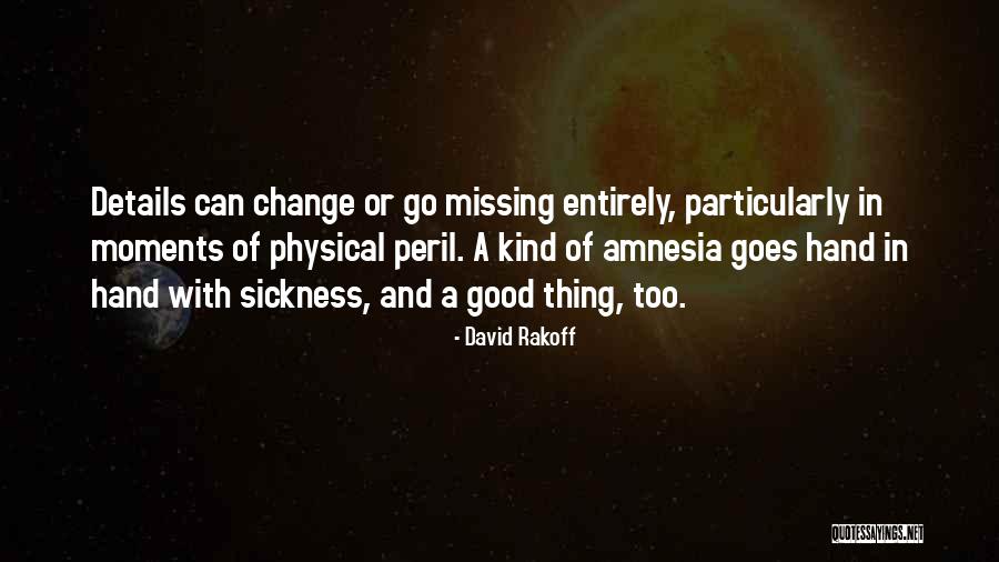 Missing A Thing Quotes By David Rakoff Missing A Thing Quotes By David Rakoff