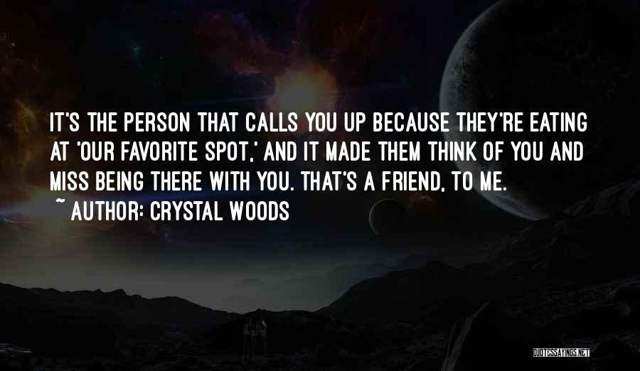 Missing A True Friend Quotes By Crystal Woods