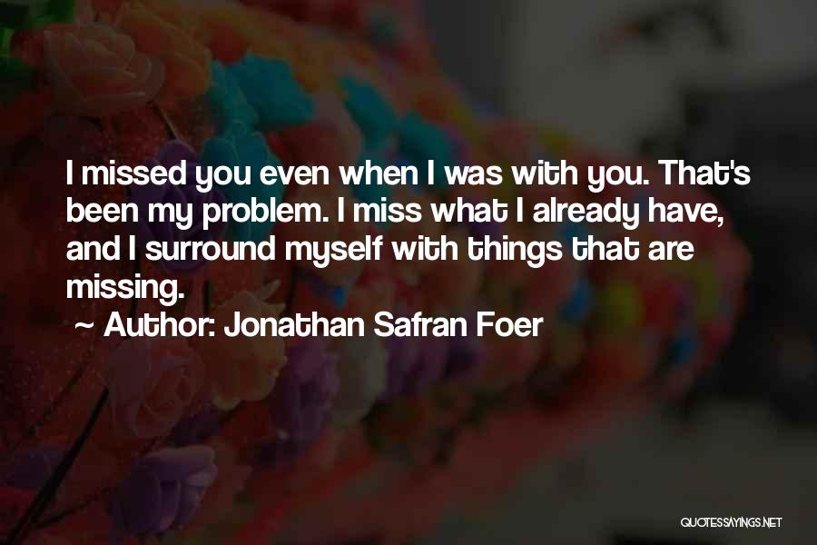 Missing Already Quotes By Jonathan Safran Foer