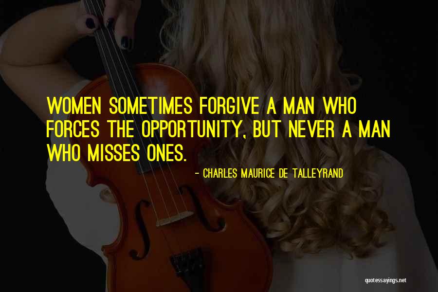 Missing An Opportunity Quotes By Charles Maurice De Talleyrand Missing An Opportunity Quotes By Charles Maurice De Talleyrand
