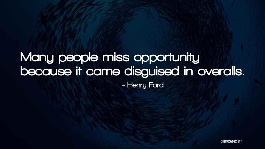 Missing An Opportunity Quotes By Henry Ford Missing An Opportunity Quotes By Henry Ford