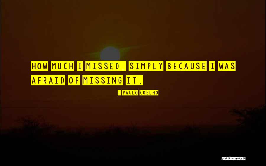Missing An Opportunity Quotes By Paulo Coelho Missing An Opportunity Quotes By Paulo Coelho