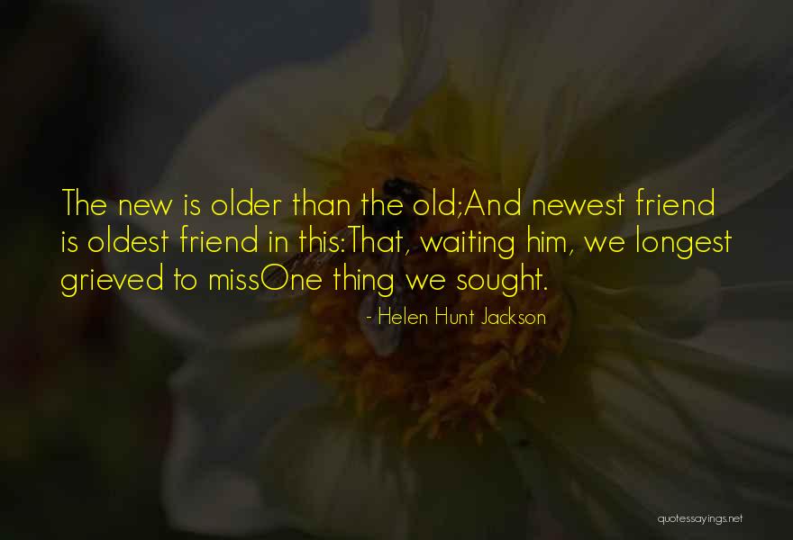 Missing Best Friend Quotes By Helen Hunt Jackson Missing Best Friend Quotes By Helen Hunt Jackson