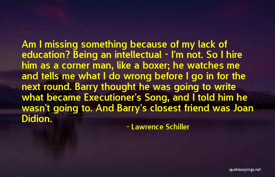 Missing Best Friend Quotes By Lawrence Schiller