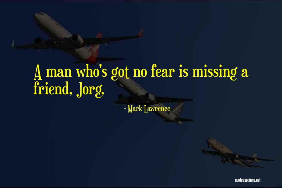 Missing Best Friend Quotes By Mark Lawrence