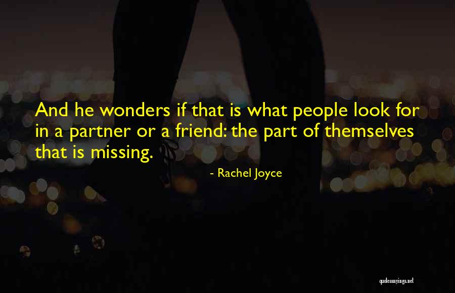 Missing Best Friend Quotes By Rachel Joyce Missing Best Friend Quotes By Rachel Joyce