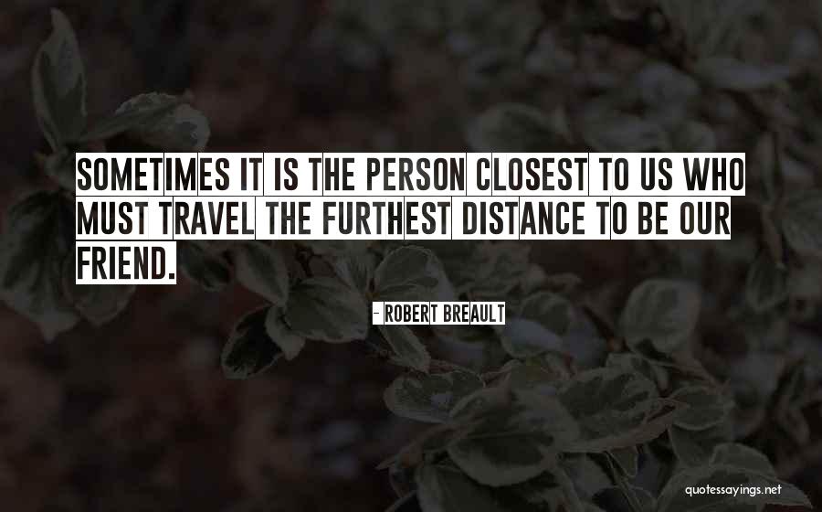 Missing Best Friend Quotes By Robert Breault Missing Best Friend Quotes By Robert Breault