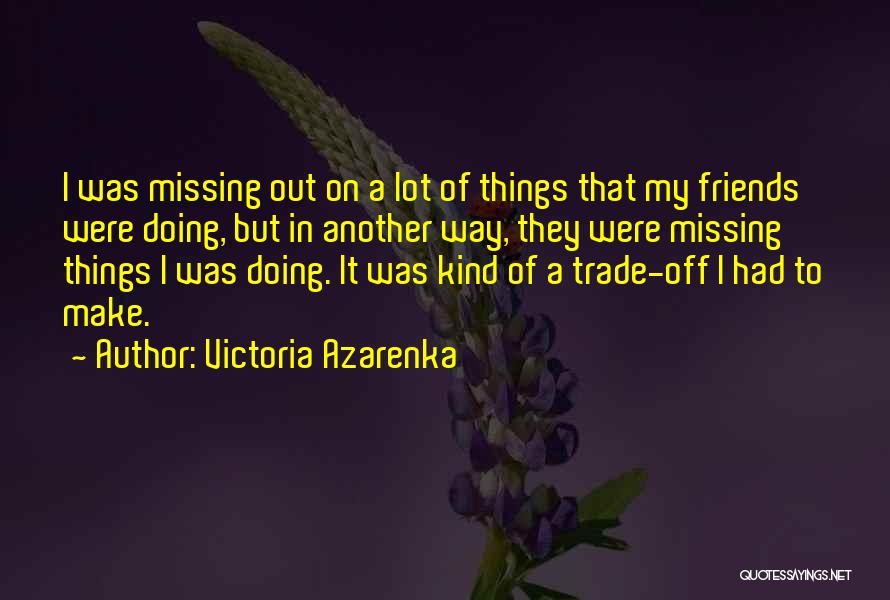Missing Best Friends Quotes By Victoria Azarenka
