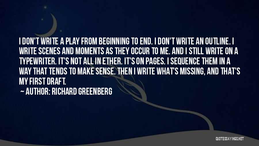 Missing Best Moments Quotes By Richard Greenberg