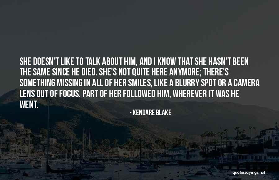 Missing But Can't Talk Quotes By Kendare Blake Missing But Can't Talk Quotes By Kendare Blake