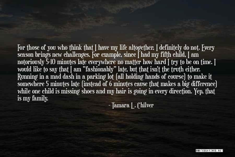 Missing Child Life Quotes By Tamara L. Chilver