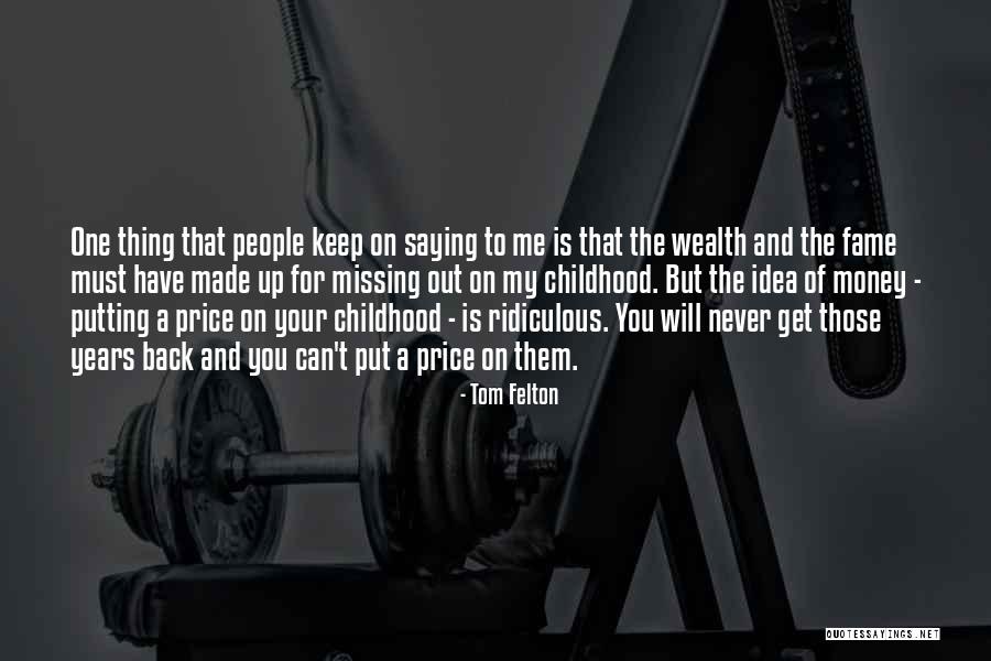 Missing Childhood Quotes By Tom Felton Missing Childhood Quotes By Tom Felton