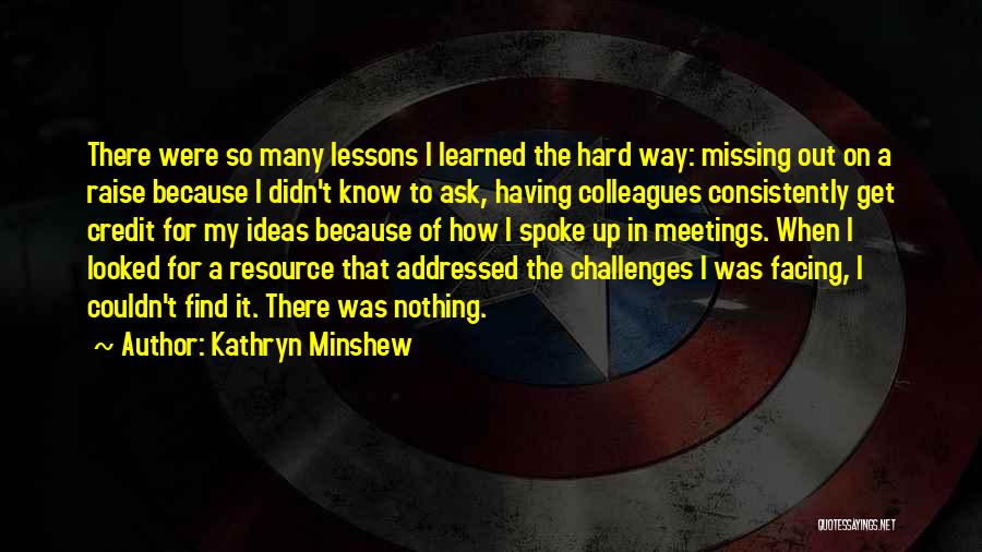 Missing Colleagues Quotes By Kathryn Minshew