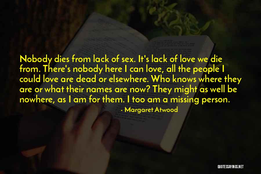 Missing Dead Person Quotes By Margaret Atwood Missing Dead Person Quotes By Margaret Atwood