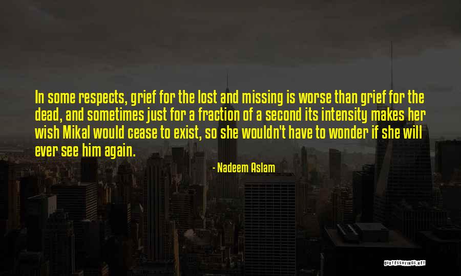 Missing Dead Quotes By Nadeem Aslam Missing Dead Quotes By Nadeem Aslam