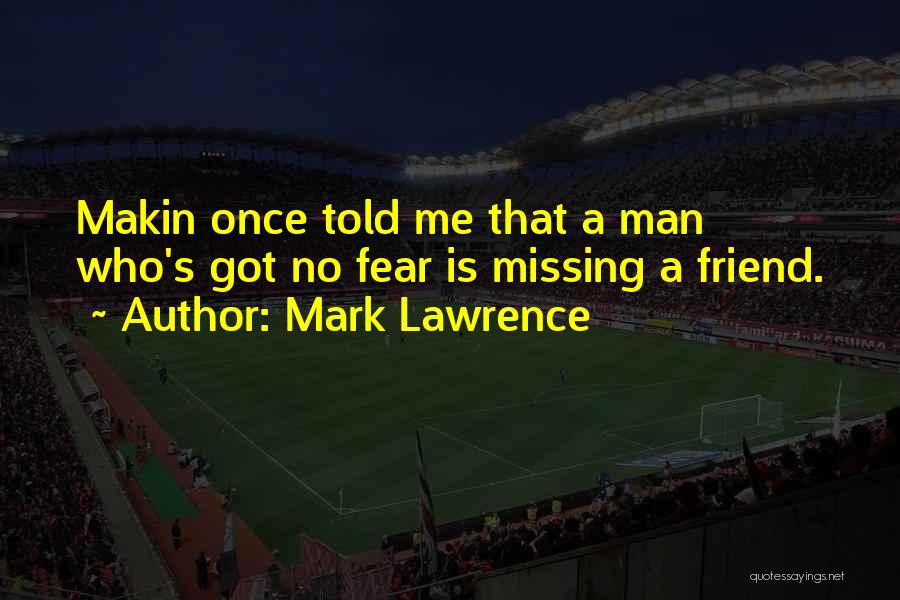 Missing Ex Best Friend Quotes By Mark Lawrence