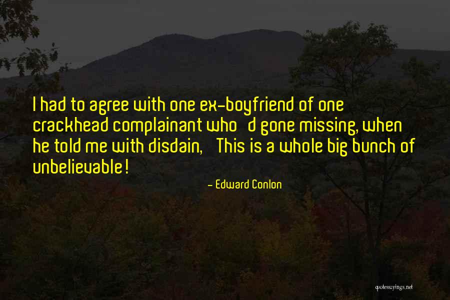 Missing Ex Boyfriend Quotes By Edward Conlon