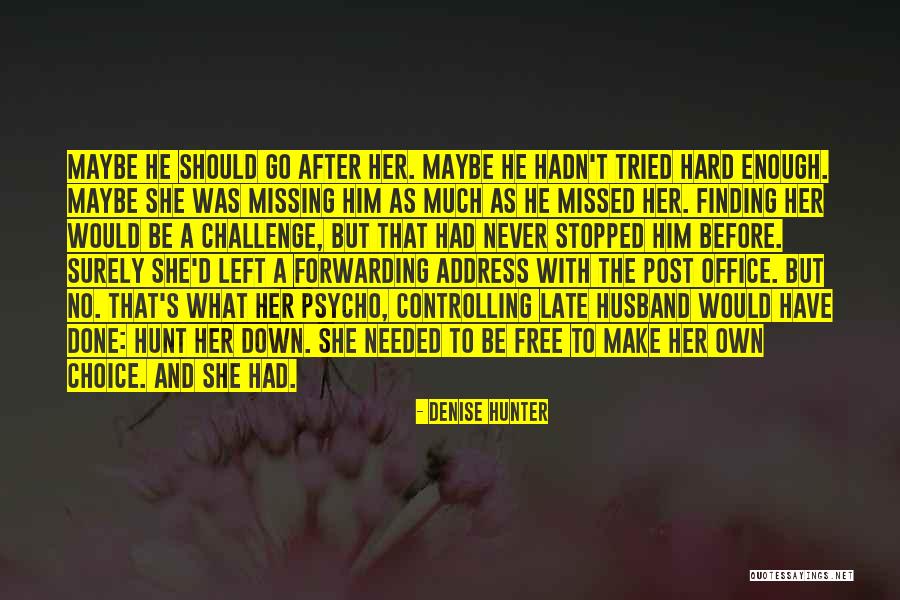 Missing Ex Husband Quotes By Denise Hunter Missing Ex Husband Quotes By Denise Hunter