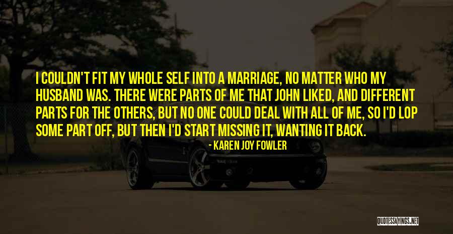 Missing Ex Husband Quotes By Karen Joy Fowler Missing Ex Husband Quotes By Karen Joy Fowler