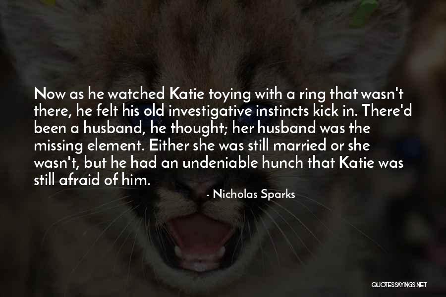 Missing Ex Husband Quotes By Nicholas Sparks Missing Ex Husband Quotes By Nicholas Sparks