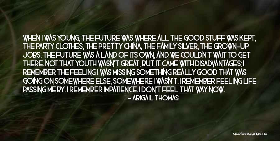 Missing Family Quotes By Abigail Thomas Missing Family Quotes By Abigail Thomas