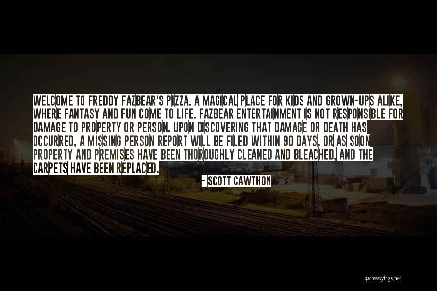 Missing Fun Days Quotes By Scott Cawthon Missing Fun Days Quotes By Scott Cawthon