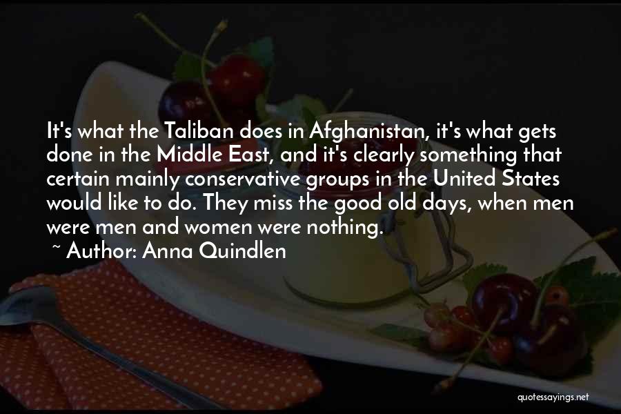 Missing Good Old Days Quotes By Anna Quindlen