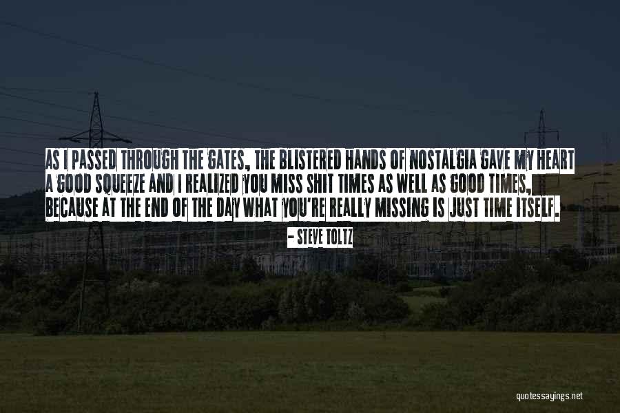 Missing Good Times Quotes By Steve Toltz Missing Good Times Quotes By Steve Toltz