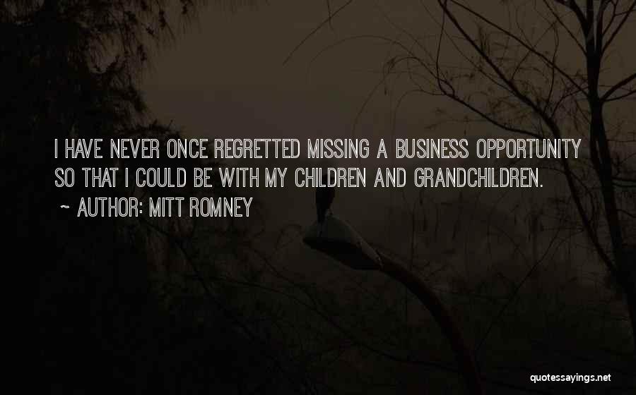 Missing Grandchildren Quotes By Mitt Romney
