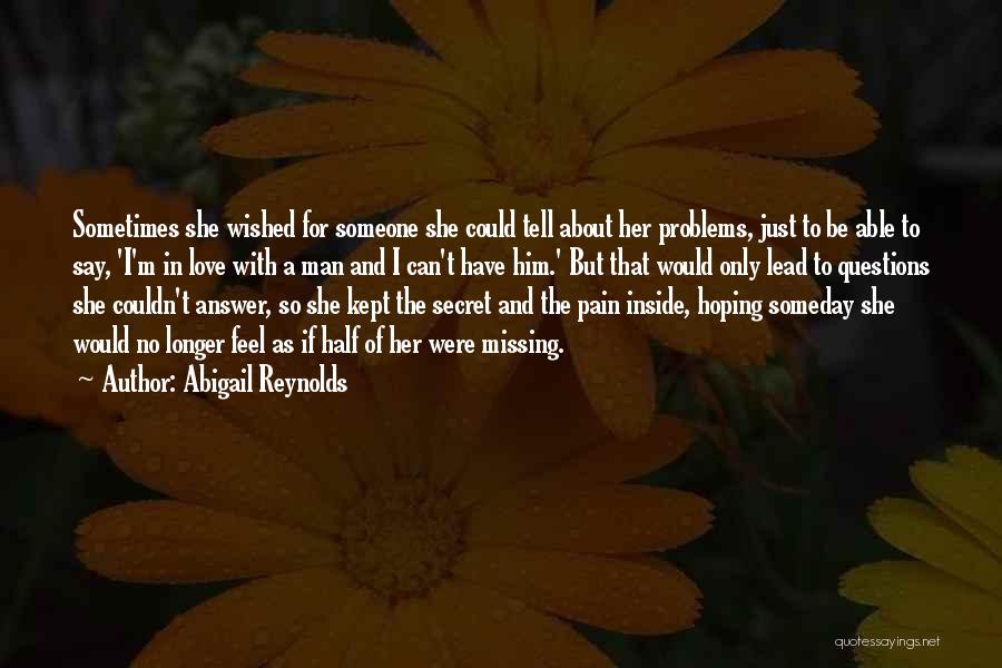 Missing Him And Love Quotes By Abigail Reynolds