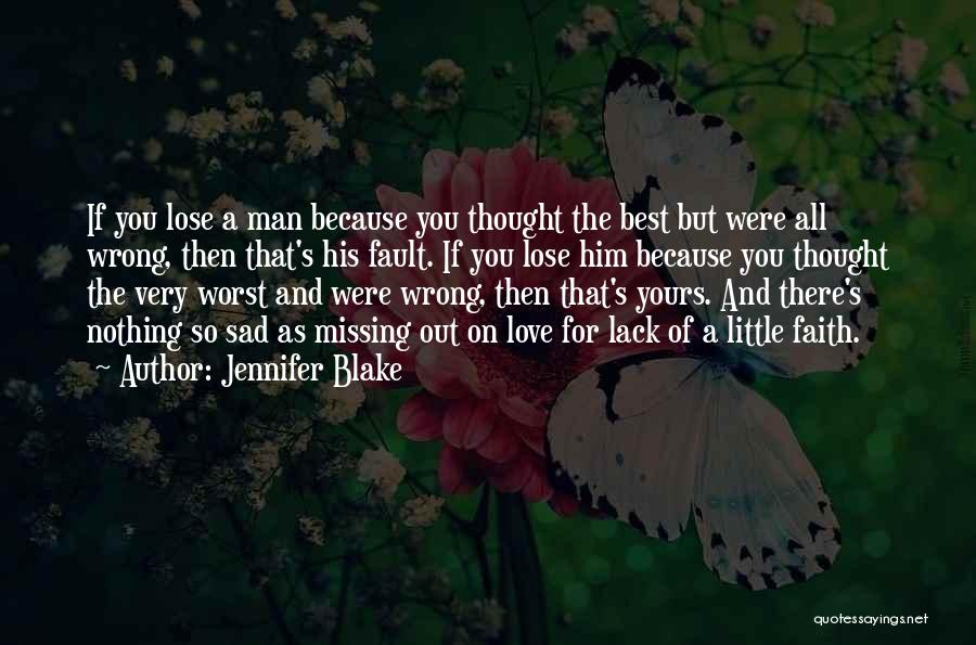 Missing Him And Love Quotes By Jennifer Blake