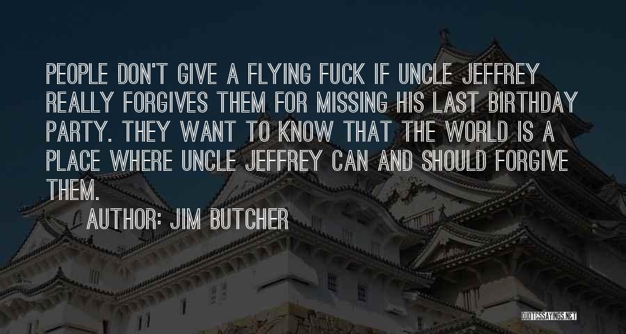 Missing Him On His Birthday Quotes By Jim Butcher