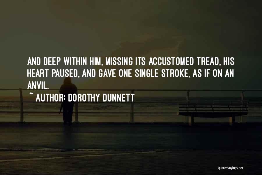 Missing Him Quotes By Dorothy Dunnett