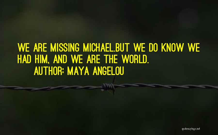 Missing Him Quotes By Maya Angelou